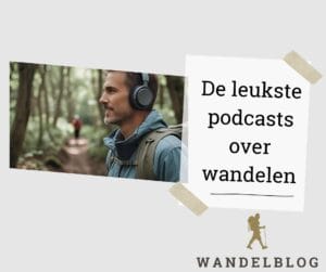 De leukste podcasts over wandelen
